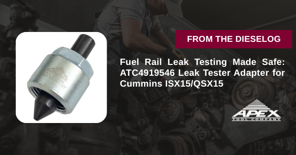 Fuel Rail Leak Testing Made Safe: ATC4919546 Leak Tester Adapter for Cummins ISX15/QSX15